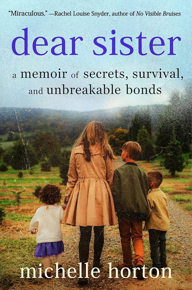 Dear Sister: A Memoir of Secrets, Survival, and Unbreakable Bonds Book Cover